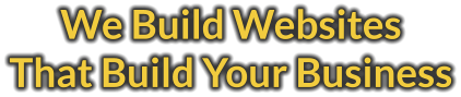 we build websites that build your business