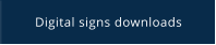 Digital signs downloads